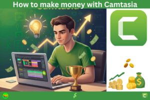 How to make money with Camtasia